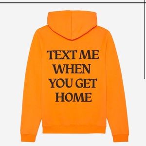 Text Me When You Get Home Hoodie!